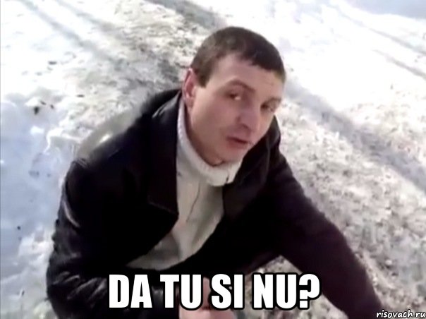  da tu si nu?, Мем Четко