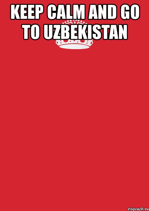 keep calm and go to uzbekistan , Комикс Keep Calm 3