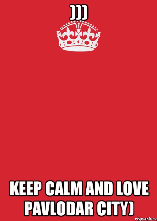 ))) keep calm and love pavlodar city), Комикс Keep Calm 3