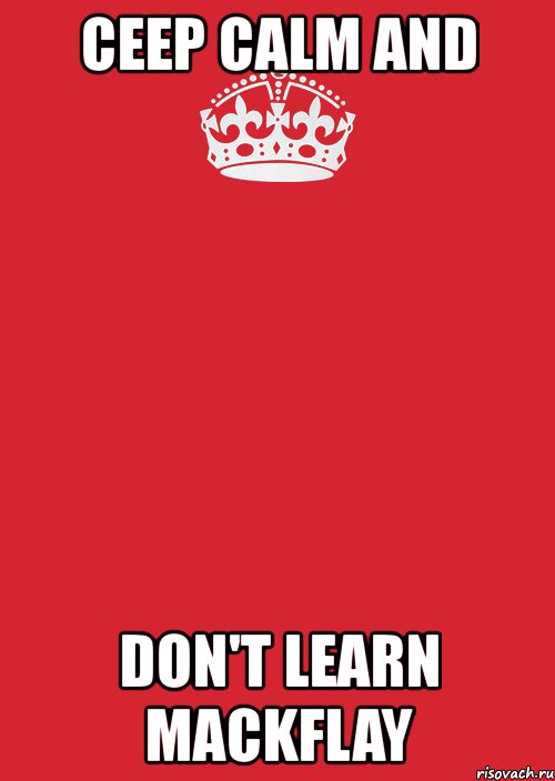 ceep calm and don't learn mackflay, Комикс Keep Calm 3