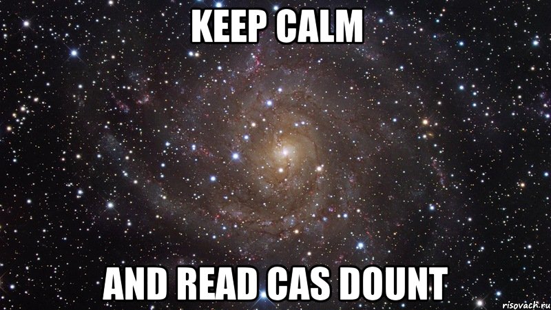 keep calm and read cas dount, Мем  Космос (офигенно)