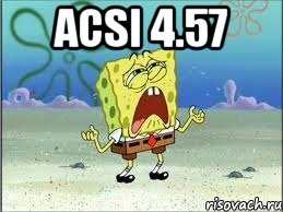 acsi 4.57 , Мем Спанч Боб плачет