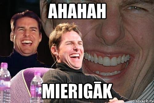 ahahah mierigāk, Мем том круз