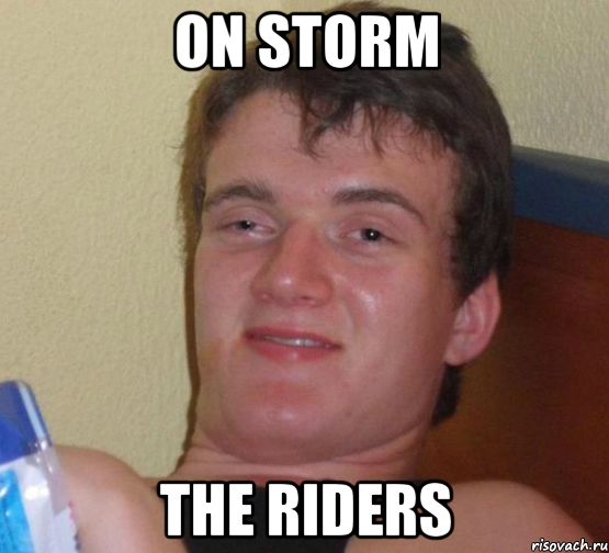 on storm the riders, Мем 10 guy (Stoner Stanley really high guy укуренный парень)