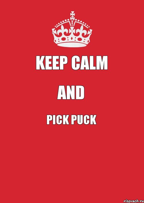 KEEP CALM AND PICK PUCK , Комикс Keep Calm 3