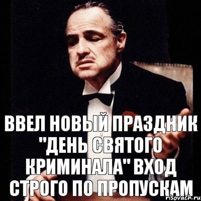 Ввел новый праздник "День Святого криминала" Вход строго по пропускам, Комикс Дон Вито Корлеоне 1