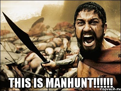  this is manhunt!!!, Мем Это Спарта