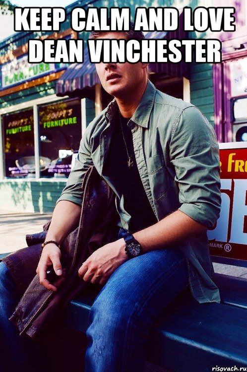 keep calm and love dean vinchester , Мем  KEEP CALM AND LOVE DEAN