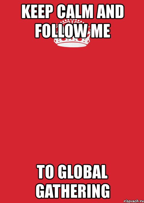 keep calm and follow me to global gathering, Комикс Keep Calm 3