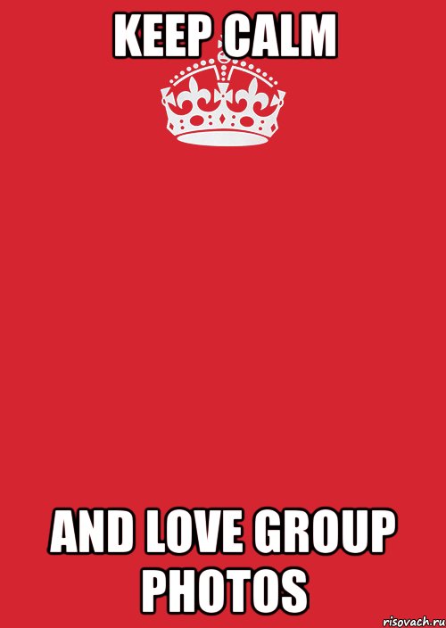 keep calm and love group photos, Комикс Keep Calm 3