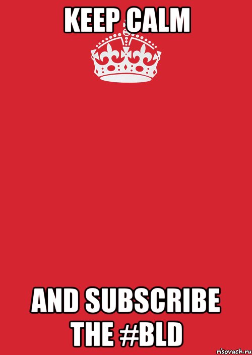 keep calm and subscribe the #bld, Комикс Keep Calm 3