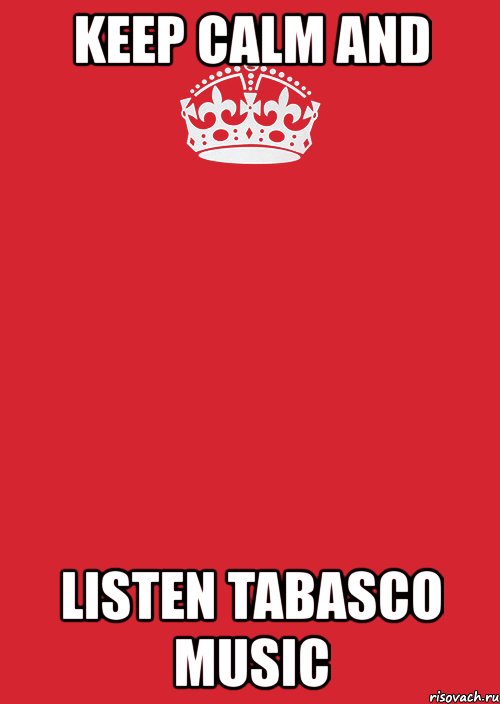 keep calm and listen tabasco music, Комикс Keep Calm 3