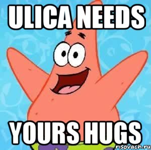 ulica needs yours hugs, Мем Патрик