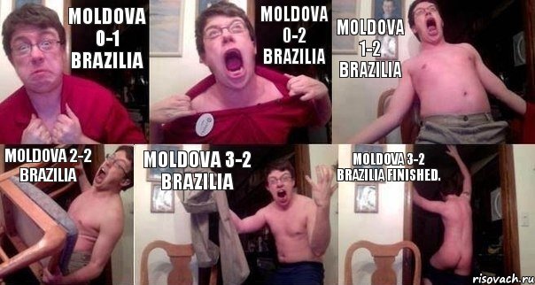 Moldova 0-1 Brazilia Moldova 0-2 Brazilia Moldova 1-2 Brazilia Moldova 2-2 Brazilia Moldova 3-2 Brazilia Moldova 3-2 Brazilia Finished., Комикс  Печалька 90лвл