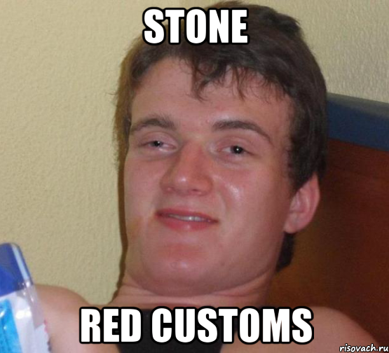 stone red customs, Мем 10 guy (Stoner Stanley really high guy укуренный парень)