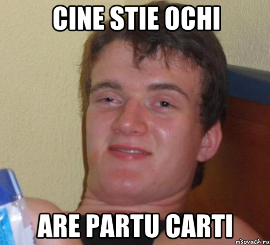 cine stie ochi are partu carti, Мем 10 guy (Stoner Stanley really high guy укуренный парень)