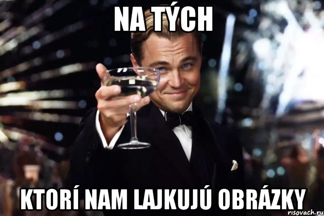 na tých ktorí nam lajkujú obrázky