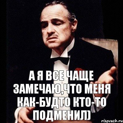 А я все чаще замечаю,что меня как-будто кто-то подменил), Комикс Дон Вито Корлеоне 1