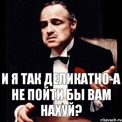 и я так деликатно-а не пойти бы вам нахуй?, Комикс Дон Вито Корлеоне 1