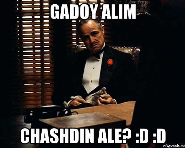 gadoy alim chashdin ale? :d :d, Мем Дон Вито Корлеоне