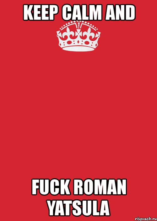 keep calm and fuck roman yatsula, Комикс Keep Calm 3