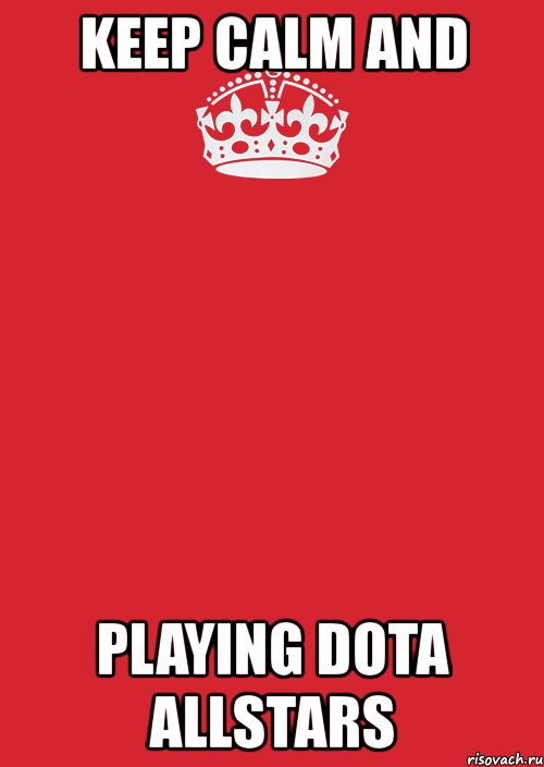 keep calm and playing dota allstars, Комикс Keep Calm 3