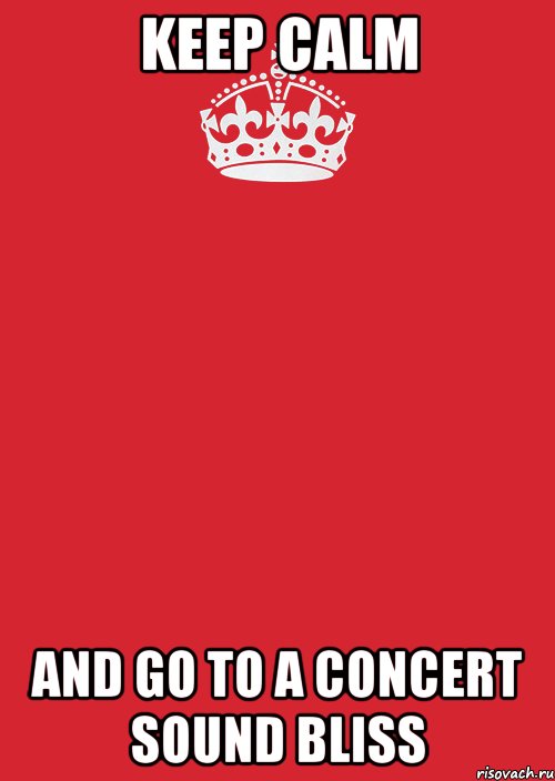 keep calm and go to a concert sound bliss, Комикс Keep Calm 3