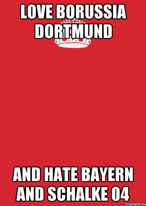 love borussia dortmund and hate bayern and schalke 04, Комикс Keep Calm 3