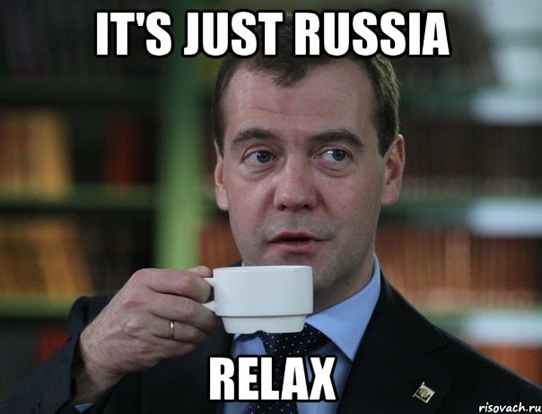 it's just russia relax, Мем Медведев спок бро