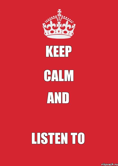 KEEP CALM AND LISTEN TO, Комикс Keep Calm 3