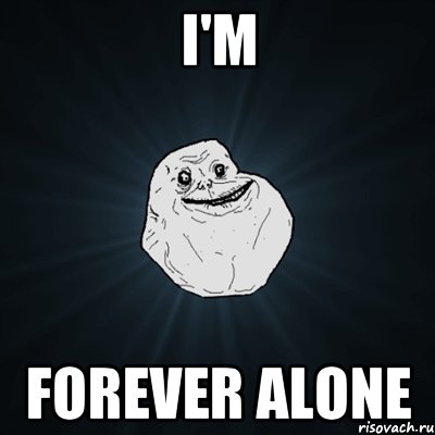 i'm forever alone, Мем Forever Alone