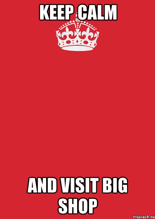 keep calm and visit big shop, Комикс Keep Calm 3