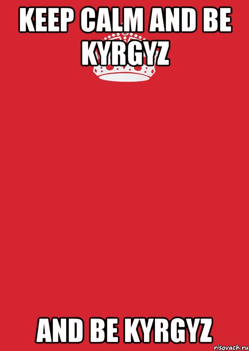 keep calm and be kyrgyz and be kyrgyz, Комикс Keep Calm 3