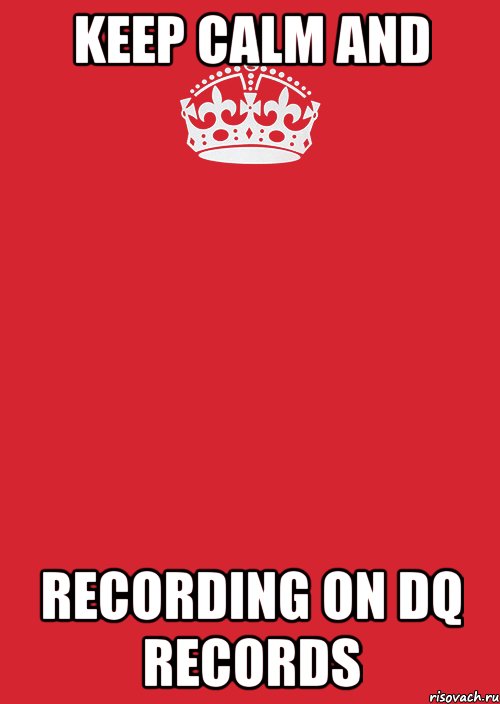 keep calm and recording on dq records, Комикс Keep Calm 3