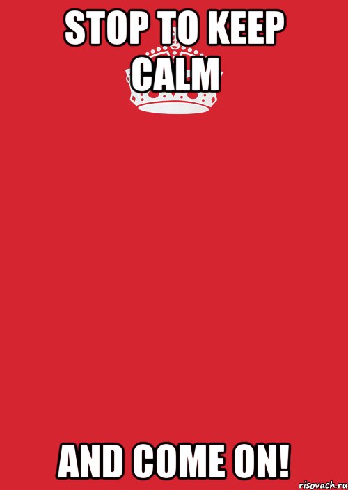 stop to keep calm and come on!, Комикс Keep Calm 3