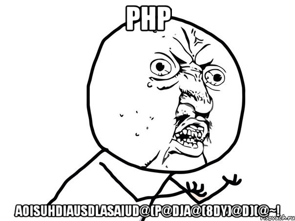 php aoisuhdiausdlasaiud@(p@dja@(8dy)@d)(@~!, Мем Ну почему (белый фон)