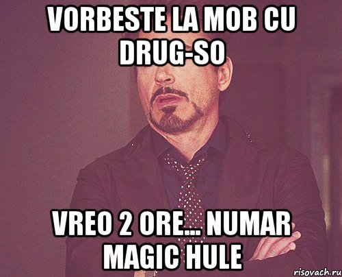 vorbeste la mob cu drug-so vreo 2 ore... numar magic hule, Мем твое выражение лица