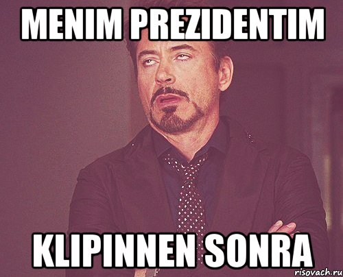 menim prezidentim klipinnen sonra, Мем твое выражение лица