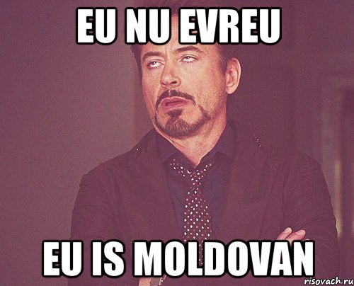 eu nu evreu eu is moldovan, Мем твое выражение лица