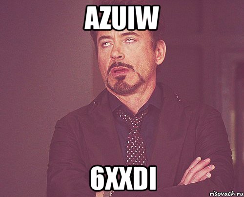 azuiw 6xxdi, Мем твое выражение лица