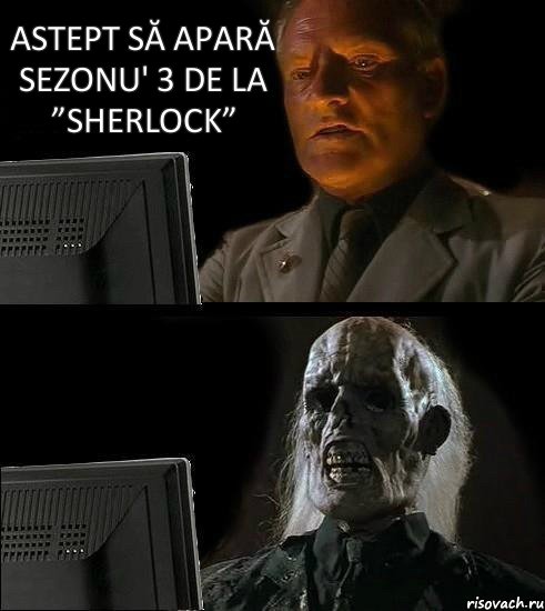 astept să apară sezonu' 3 de la ”sherlock”, Комикс  Подожду