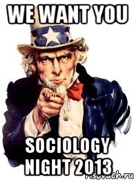 we want you sociology night 2013, Мем а ты