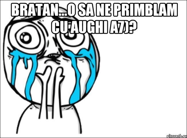 bratan...o sa ne primblam cu aughi a7)? , Мем Это самый