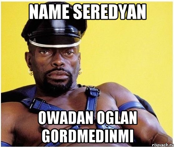 name seredyan owadan oglan gordmedinmi, Мем Черный властелин