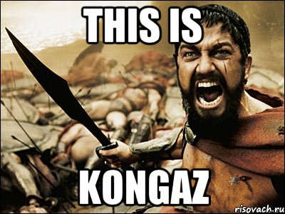 this is kongaz, Мем Это Спарта