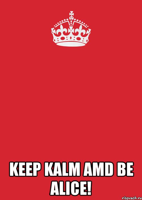  keep kalm amd be alice!, Комикс Keep Calm 3