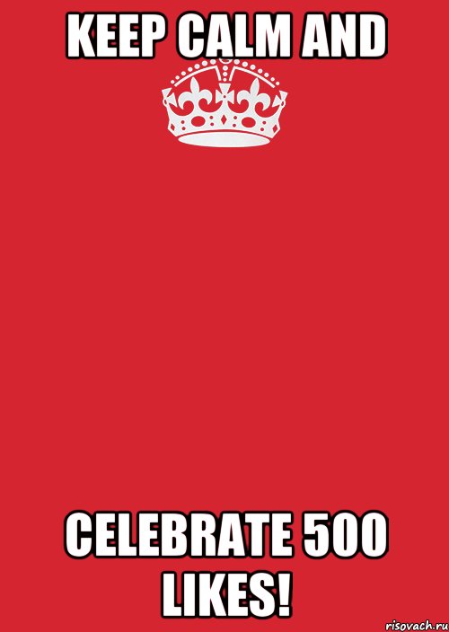 keep calm and celebrate 500 likes!, Комикс Keep Calm 3