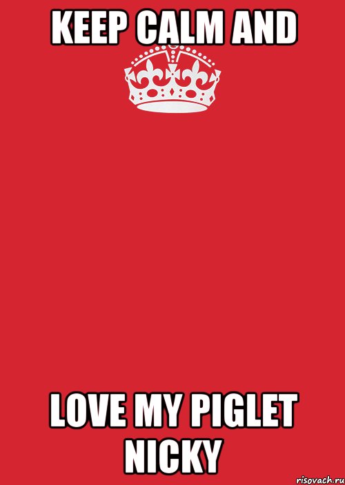 keep calm and love my piglet nicky, Комикс Keep Calm 3