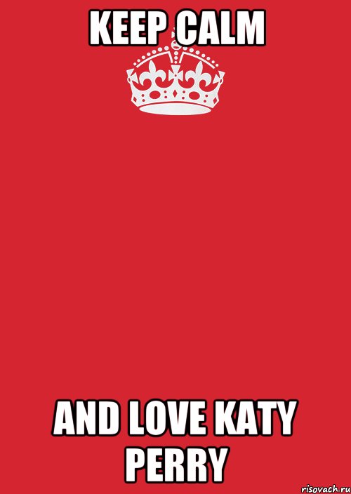 keep calm and love katy perry, Комикс Keep Calm 3