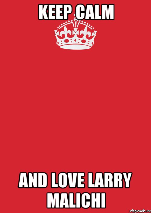 keep calm and love larry malichi, Комикс Keep Calm 3